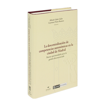 La descentralización de competencias en la ciudad de Madrid. Nuevas oportunidades para la gestión desconcentrada